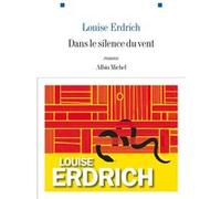 Dans le silence du vent Louise Erdrich (Auteur), Isabelle Reinharez (Traduction)