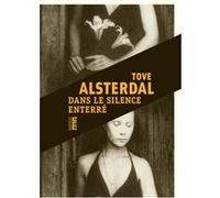 Dans le silence enterré Tove Alsterdal (Auteur), Johanna Brock (Traduction), Erwan Le Bihan (Traduction)