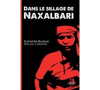 Dans le sillage de Naxalbari - J. ADARSHINI - Academia Eds - broché - Essai