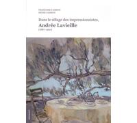 Dans Le Sillage Des Impressionnistes, Andrée Lavieille (1887-1960)