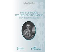 Dans le sillage des médecins de marine De l'Antiquité à nos jours - Sofiane Bouhdiba - L'harmattan - broché - Guide