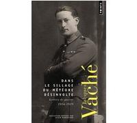 Dans le sillage du météore désinvolte Jacques Vaché (Auteur)
