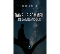 Dans le sommeil de la mélancolie - Ramsès Talla - Le Lys Bleu - broché - Poésie