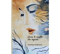 Dans le souffle des regards - Dominique Guillemaud - Edilivre-Aparis - broché - Poésie