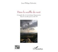 Dans Le Souffle Du Vent - Conquête De Soi Et Résistance Franciscaine Dans Le Monde Post Covid-19