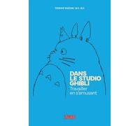 Toshio Suzuki – Dans le Studio Ghibli – Travailler en s'amusant – Broché