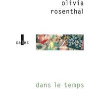 Dans le temps Olivia Rosenthal (Auteur)