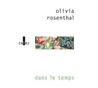 Dans le temps - - Olivia Rosenthal - Verticales - Livre