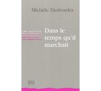 Dans le temps qu'il marchait - Michèle Desbordes - Laurence Teper - broché - Poésie