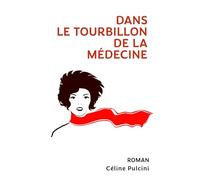 Dans le tourbillon de la médecine
