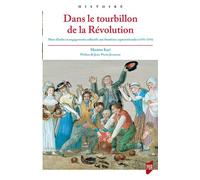 Dans le tourbillon de la révolution française Mots d'ordre et engagements collectifs aux frontières septentrionales 1791-1793. - Maxime Kaci - Presses Universitaires Rennes - broché - Etude