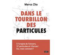 Dans le tourbillon des particules - Marco Zito - Belin - broché - Etude