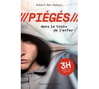 Hubert Ben Kemoun – Dans le train de l'enfer – 3 H pour t'en sortir