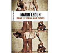 Marin Ledun – Dans le ventre des mères – Roman (Ombres Noires) – Broché – Flammarion