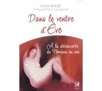 Sylvie Bérubé – Dans le ventre d'Ève – À la découverte du Féminin en soi