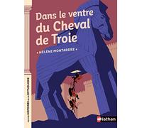Dans le ventre du cheval de Troie - Petites histoires de la Mythologie - Dès 9 ans