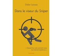Dans le viseur du sniper: « Quand les mots sonnent creux tout devient ténébreux »