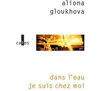 Aliona Gloukhova – Dans l'eau je suis chez moi