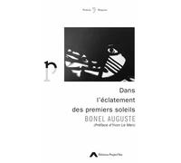 Dans l'éclatement des premiers soleils - Auguste Bonel - Project'iles - broché - Poésie