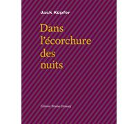 Dans l'ecorchure des nuits - Jack Kupfer - Doucey Bruno - broché - Poésie