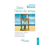 Dans l'écrin du temps - Jeannine Biehler - Jets D'encre - broché - Poésie