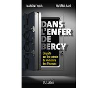 Dans l'enfer de Bercy: Enquête sur les secrets du ministère des Finances