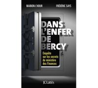 Dans l'enfer de Bercy Enquête sur les secrets du ministère des Finances - Frédéric Says - Lattes - broché - Essai