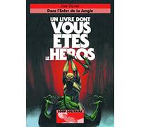 Dans l'enfer de la jungle. Un Livre dont vous êtes le Héros - Loup Solitaire. 8