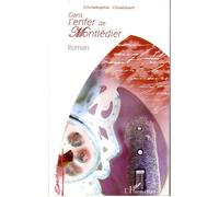 Dans l'enfer de Montlédier Roman - Christophe Chabbert - L'harmattan - broché - Roman
