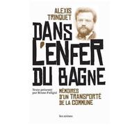 Dans L'enfer Du Bagne - Mémoires D'un Transporté De La Commune