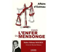 Dans l'enfer du mensonge: Affaire d'Outreau