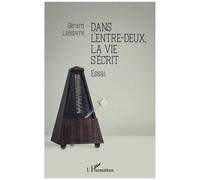 Dans L'entre-Deux, La Vie S'écrit
