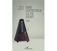 Dans L'entre-Deux, La Vie S'écrit