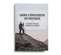 Dans l'épaisseur du paysage - Thierry Girard - Loco - broché - Essai
