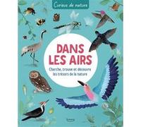Dans Les Airs - Cherche, Trouve Et Découvre Les Trésors De La Nature