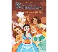 Dans les allées de Versailles - A la table du Roi-Soleil - Isabelle Fabula - Fleurus - broché - Roman junior