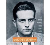 Dans Les Archives Inédites Des Services Secrets : Un Siècle D'histoire Et D'espionnage Français (1870-1989)
