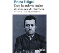 Dans les archives inédites du ministère de l'Intérieur Bruno Fuligni (Auteur)