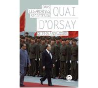 Collectif – Dans les archives secrètes du Quai d'Orsay : de 1945 à nos jours