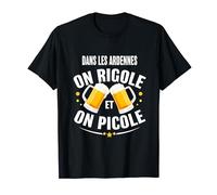 Dans les Ardennes on rigole on picole humour apéro Ardennais T-Shirt