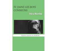 Dans les bois communs: Quatre saisons en Ardèche