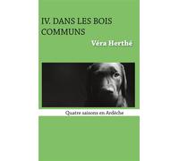 Dans les bois communs Quatre saisons en Ardèche - Véra Herthé - Books On Demand - broché - Roman