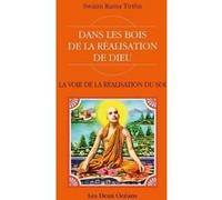 Dans les bois de la réalisation de Dieu - La voie de la réalisation de soi Swami Rama Tirtha (Auteur), Gaura Krishna (Traduction)
