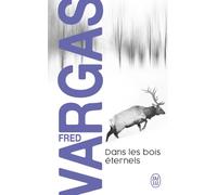Dans les bois éternels: Une enquête du commissaire Adamsberg