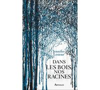 Dans les bois, nos racines