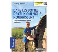 Dans les bottes de ceux qui nous nourrissent: L'agriculture mérite d'être expliquée