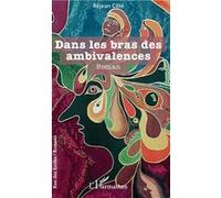 Dans les bras des ambivalences Réjean Côté (Auteur)