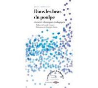 Dans les bras du poulpe Bénédicte Martin (Illustration), David Gremillet (Auteur), Camille Crosnier (Préface)