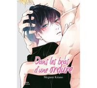 Dans les bras d'une ordure - Megumi Kitano - Boy's Love - broché - Manga