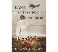 Dans les champs de Picardie: un roman captivant sur la Première Guerre mondiale